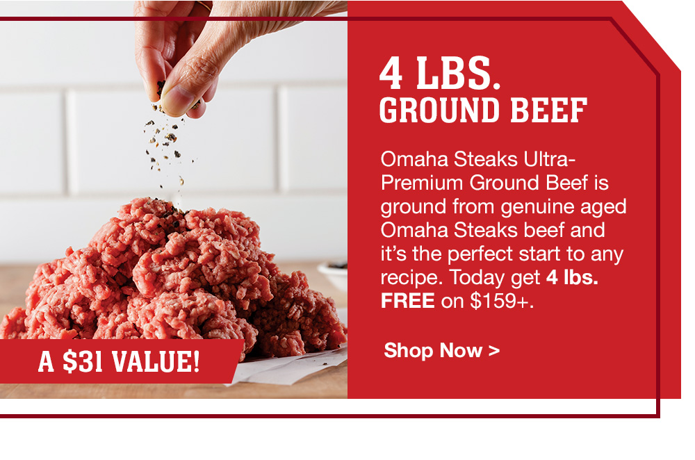 4 LBS. GROUND BEEF | Omaha Steaks Ultra - Premium Ground Beef is ground from genuine aged Omaha Steaks beef and it's the perfect start to any recipe. Today get 4 lbs. FREE on $159+. || Shop now || A $31 VALUE