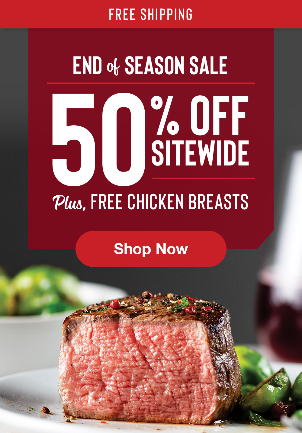 Free Shipping | End of Season Sale | 50% off Sitewide Plus, Free Chicken Breasts